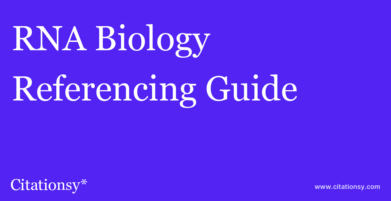 cite RNA Biology  — Referencing Guide